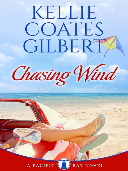 Title details for Chasing Wind by Kellie Coates Gilbert - Available